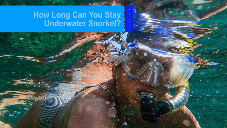 How Long Can You Stay Underwater With A Snorkel?