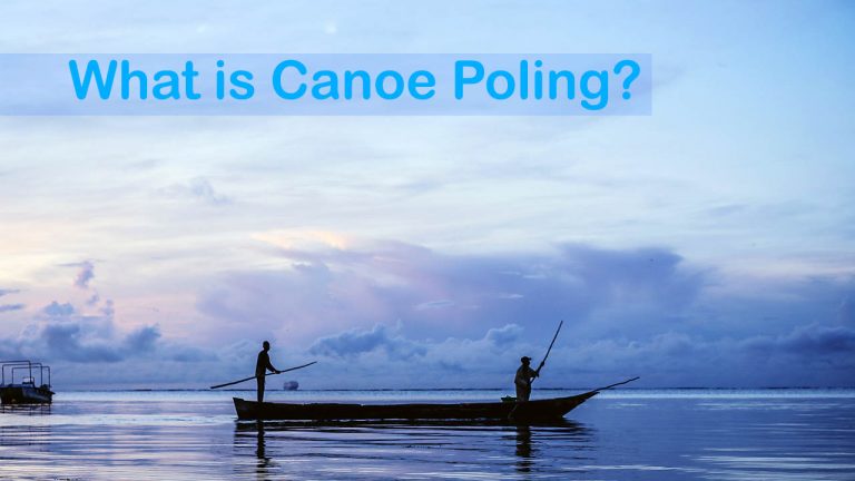 What is Canoe Poling? (No Paddle Canoeing Technique)