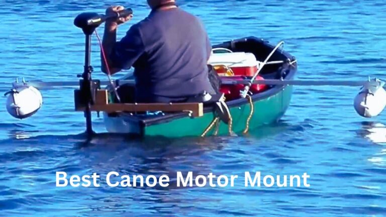 Power Up Your Canoeing: The Best Motor Mounts for Canoes